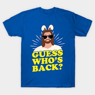 Guess Who's Back? Funny Easter Jesus T-Shirt